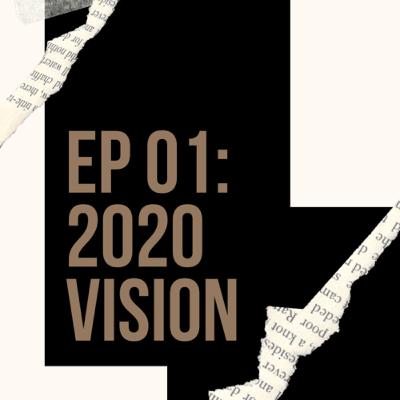 EP 1: 2020 vision
