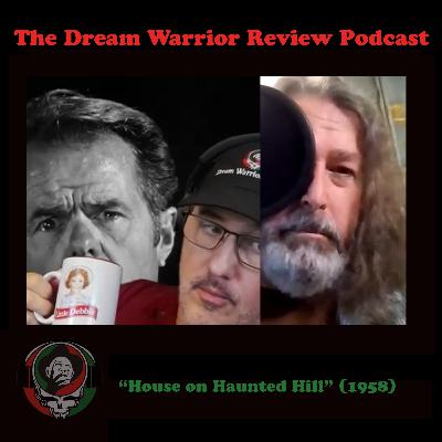 DWR 398 House on Haunted Hill 1958 The Dream Warrior Review Podcast DWR 398 House on Haunted Hill 1958 The Dream Warrior Review Podcast