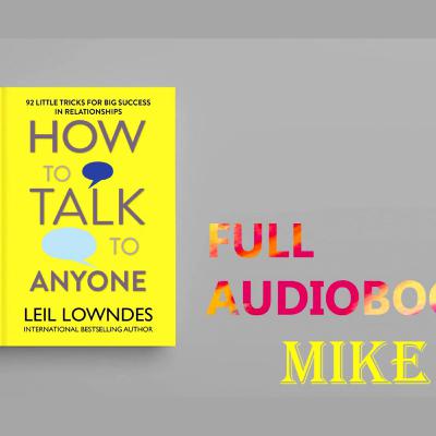 How to Talk to Anyone by Leil Lowndes Full Audiobook Episode 02 How to Talk to Anyone by Leil Lowndes Full Audiobook Episode 02