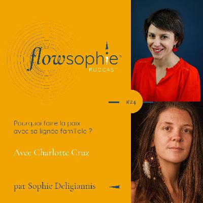 Pourquoi faire la paix avec sa lignée familiale ? avec Charlotte Cruz