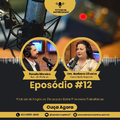 Dicas para Evitar Processos Trabalhistas com Dra. Barbara Oliveira - #Ep. 12