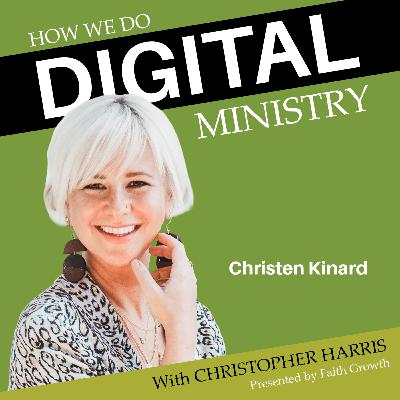 Christen Kinard - "Being Church in the Digital Space" | How We Do Digital Ministry Episode 34 Christen Kinard - "Being Church in the Digital Space" | How We Do Digital Ministry Episode 34