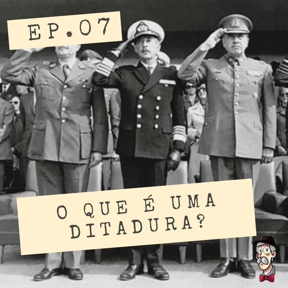O que é uma ditadura? - EP07