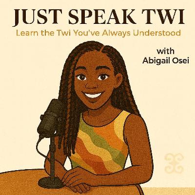 Episode 8 - I Am Learning Twi