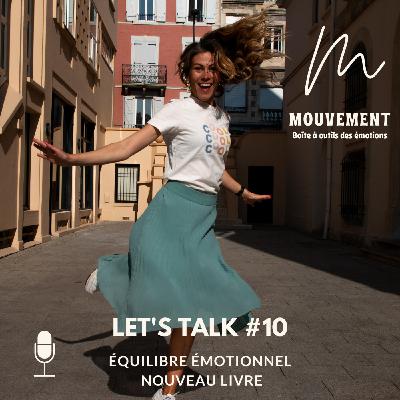#10 Let's Talk - Equilibre Emotionnel mon nouveau livre