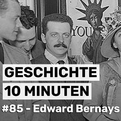 #85 - Edward Bernays #85 - Edward Bernays