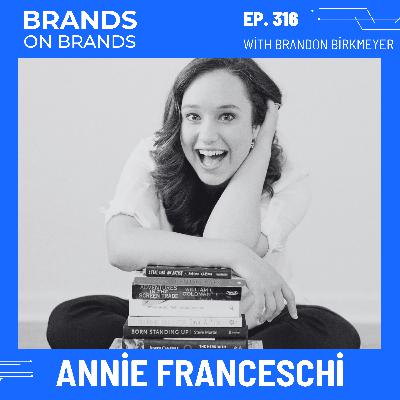 What to Tell People About Yourself with Annie Franceschi (Rebroadcast) | Ep. 316