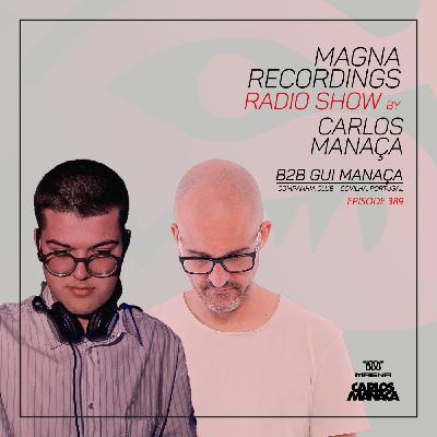 Magna Recordings Radio Show 389 | b2b Gui Manaca Companhia Club (Covilha) Portugal