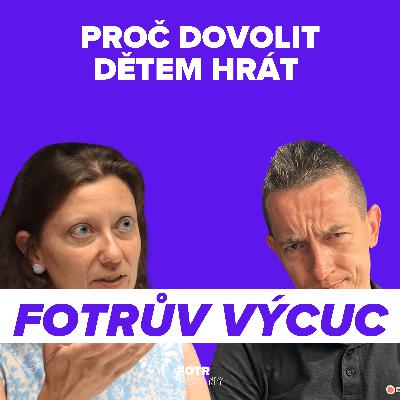 FOTRŮV VÝCUC z Důvody, proč nechat děti hrát počítačové hry | Kristina Volná