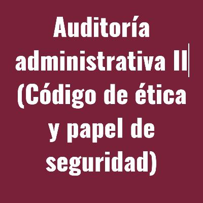 Código de ética y papel de seguridad