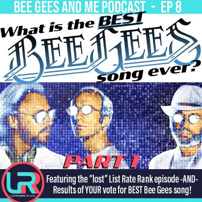 What Is The Best Bee Gees Song?, Part 1 - Fan Vote and Lost "List Rate Rank" Episode