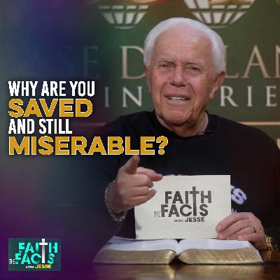 Why Are You Saved And Still Miserable? Why Are You Saved And Still Miserable?