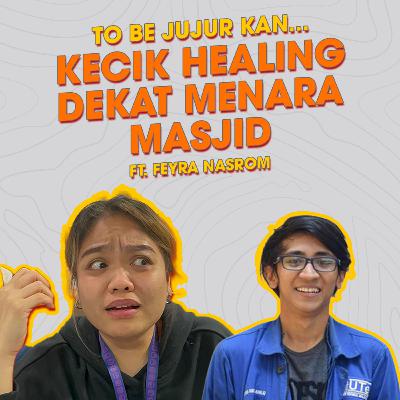 EP02 | To Be Jujur Kan... Kecik Bermastautin Di Menara Masjid Lari Sekolah Agama ft Feyra Nasrom
