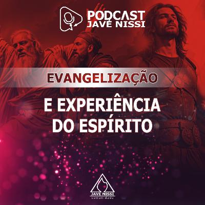 EVANGELIZAÇÃO, MISSÕES E EXPERIÊNCIA DO ESPÍRITO (Fernando Nascimento) | Podcast Javé Nissi EVANGELIZAÇÃO, MISSÕES E EXPERIÊNCIA DO ESPÍRITO (Fernando Nascimento) | Podcast Javé Nissi