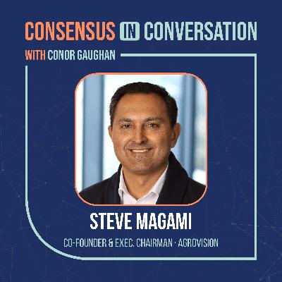 Steve Magami of Agrovision on Global Microclimates, Long-Term Success, and Billion Dollar Berries