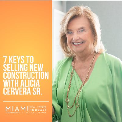 7 Keys to Selling New Construction with Alicia Cervera Sr. | EP. 105