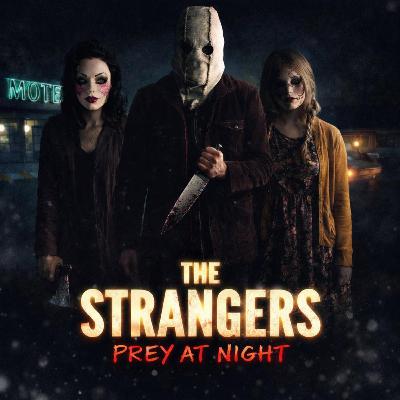 Episode 8 - The Stranger: Prey At Night (2018)