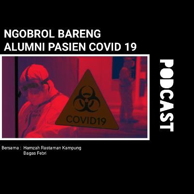 NGOBROL BARENG ALUMNI PASIEN COVID 19