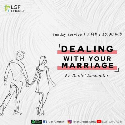 Sermon : Dealing with Your Marriage by Ps. Daniel Alexander