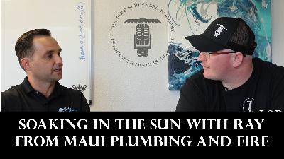 Soaking in the Sun with Ray from Maui Plumbing and Fire