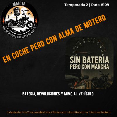 T2 Ruta 109 - En coche pero con alma de motero