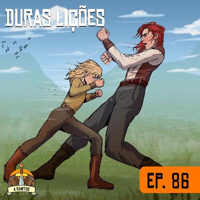 Episódio 86 - Duras Lições