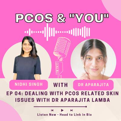 Ep: 04 Dealing with PCOS related Skin Issues : Real Cyster Story with Dr Aparajita Lamba Ep: 04 Dealing with PCOS related Skin Issues : Real Cyster Story with Dr Aparajita Lamba