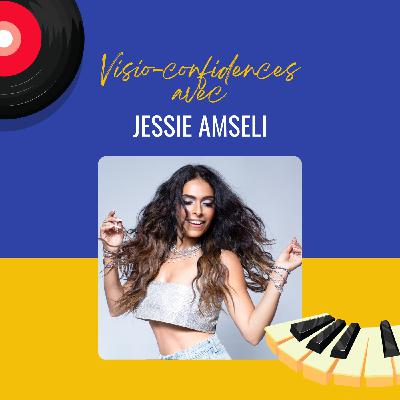 Visio-confidences avec Jessie Amseli