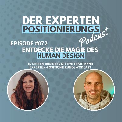 #072 - 🌟 Entdecke die Magie des Human Design in deinem Business mit Eve Trautmann | Experten-Positionierungs-Podcast 🌌