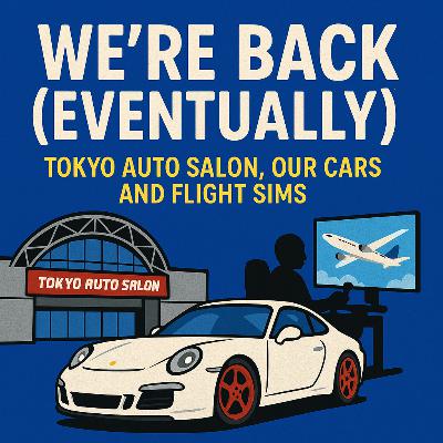 We're back (eventually) ... Tokyo Auto Salon, Our cars and flight sims