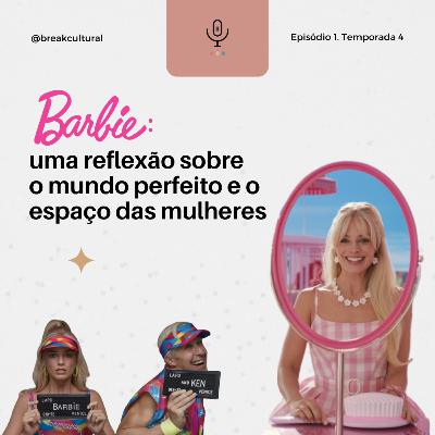 #01 Barbie: uma reflexão sobre o mundo perfeito e o espaço das mulheres #01 Barbie: uma reflexão sobre o mundo perfeito e o espaço das mulheres