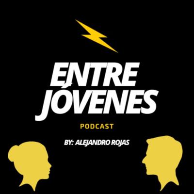Entre Jóvenes Podcast | Episodio 6 | En el camino | Sara Cruz y Alejandro Rojas