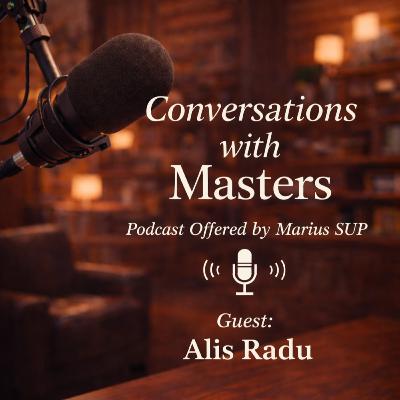 Conversations with Masters - Alis Radu Conversations with Masters - Alis Radu