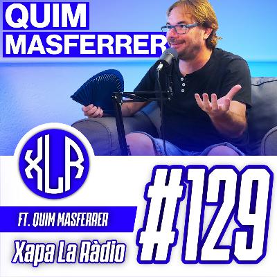 QUIM MASFERRER | Xapa La Ràdio #129