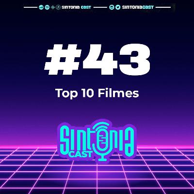 Sintonia Cast #43 - Top 10 filmes