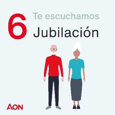 Te Escuchamos | 6# Jubilación - ¿Conocen las personas los requisitos necesarios para jubilarse?
