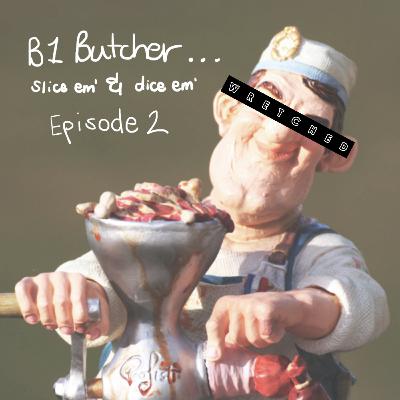 B1 Butcher : Slice Em' & Dice Em' B1 Butcher : Slice Em' & Dice Em'