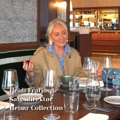 Hotell, salg og gjestopplevelse – med Heidi Frafjord, Salgsdirektør i Heimr Collection.
