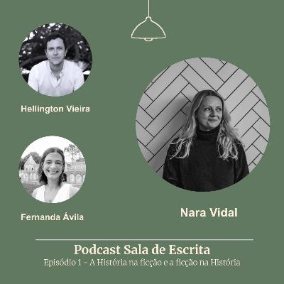 A História na ficção e a ficção na História, com Nara Vidal A História na ficção e a ficção na História, com Nara Vidal