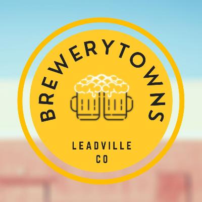 Brewing History of Leadville, Colorado