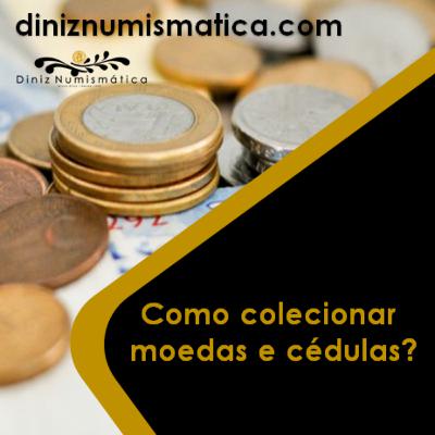 COMO COLECIONAR MOEDAS E CÉDULAS? COMO COLECIONAR MOEDAS E CÉDULAS?