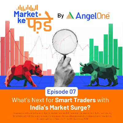 What's next for Smart Traders with India's Market Surge?