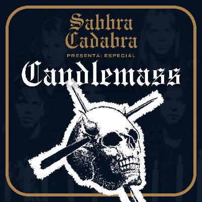 Sabbra Cadabra 129 - Especial: CANDLEMASS