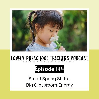 Small Spring Shifts, Big Classroom Energy