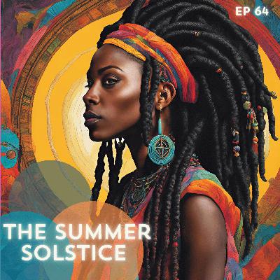 64: Summer Solstice