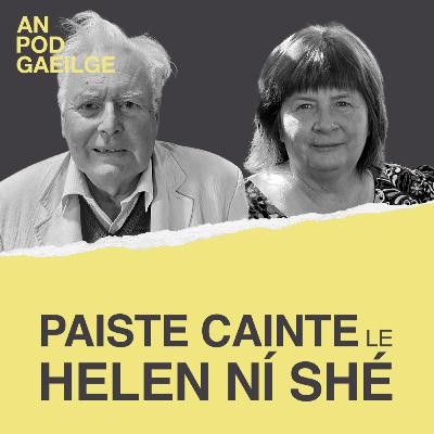 Paiste Cainte ag Helen Ní Shé le Pádraig Hamilton – ‘Tá an Ghaeilge in uachtar i gcónaí – ní hí an teanga chéanna atá ann, mar ní hé an saol céanna atá ann’