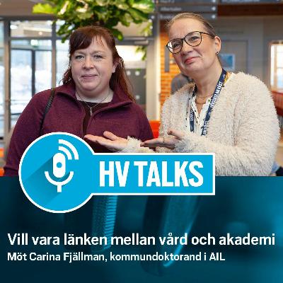 HV Talks Avsnitt 22 Carina Fjällman, kommundoktorand
