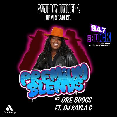 DJ Kayla G - PREMIUM BLENDS w/ DRE BOOGS on 94.7 THE BLOCK | OCT 4, 2025 @947TheBlock