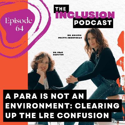 Ep. 64 A Para Is Not an Environment: Clearing Up the LRE Confusion