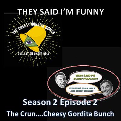 Season 2 Episode 2: The Crun….Cheesy Gordita Bunch Season 2 Episode 2: The Crun….Cheesy Gordita Bunch